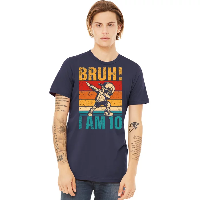 10 Year Old Birthday Dabbing Boy Bruh ItS My 10th Birthday Premium T-Shirt