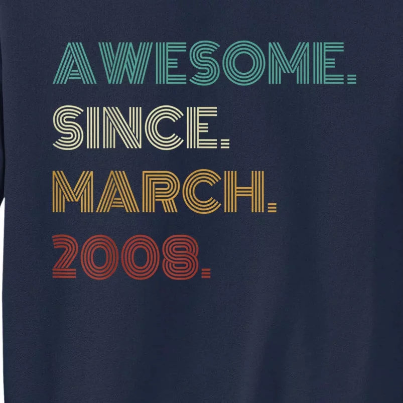 15 Years Old Awesome Since March 2008 15th Birthday Tall Sweatshirt