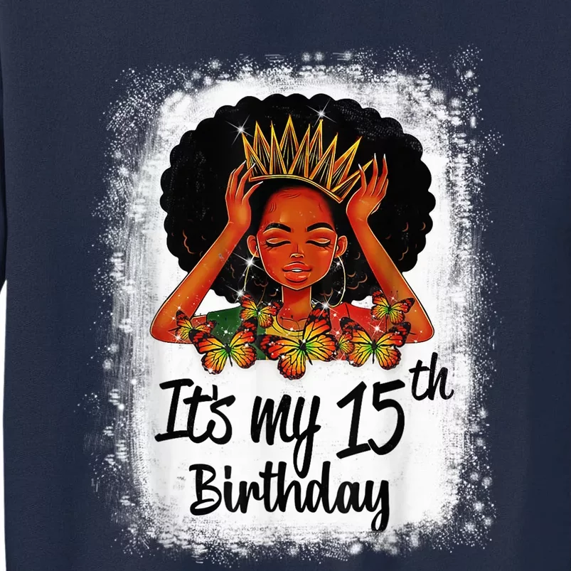 15 Years Old Black Melanin Wo Girl It's My 15th Birthday Tall Sweatshirt