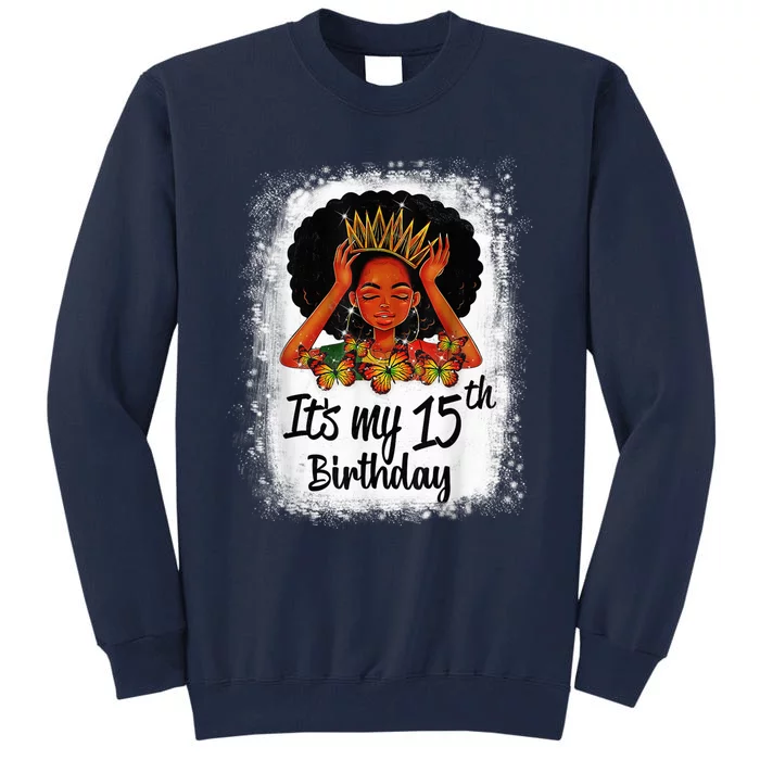 15 Years Old Black Melanin Wo Girl It's My 15th Birthday Tall Sweatshirt