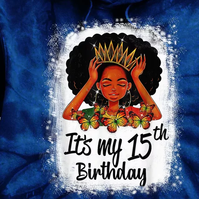 15 Years Old Black Melanin Wo Girl It's My 15th Birthday Tie Dye Hoodie