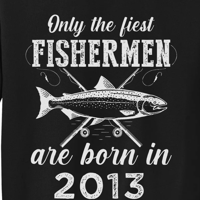 10 Year Old Fisherman Fishing Born In 2013 10th Birthday Tall Sweatshirt