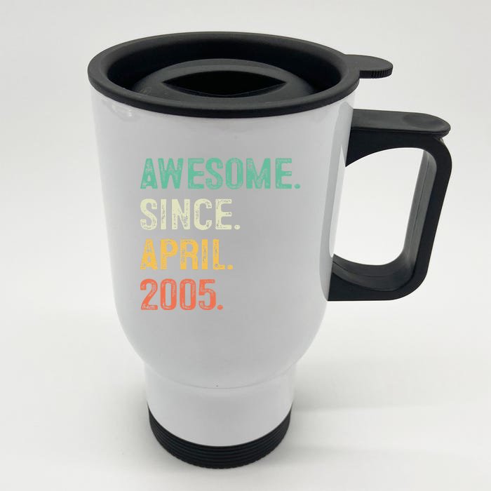 18 Years Old Gift Awesome Since April 2005 18th Birthday Front & Back Stainless Steel Travel Mug