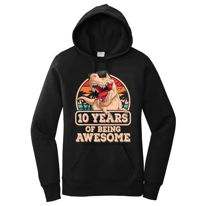 10 Years Of Being Awesome T Rex Dinosaur 10th Birthday Dino Women's Pullover Hoodie