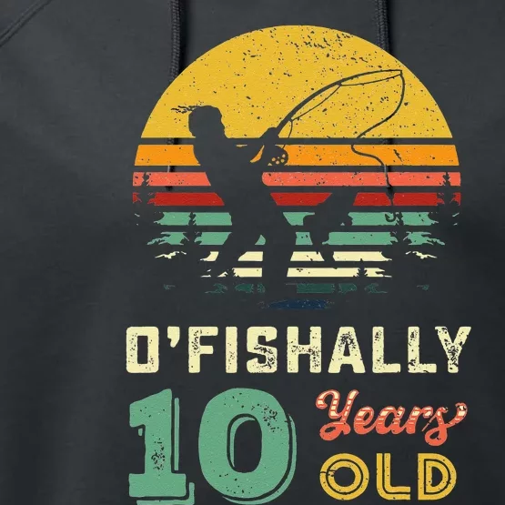 10 Years Old Fishing Gift 10 Yo Ten Year Old 10th Birthday Performance Fleece Hoodie