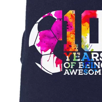 10 Years Of Being Awesome Soccer 10th Birthday Doggie 3-End Fleece Hoodie