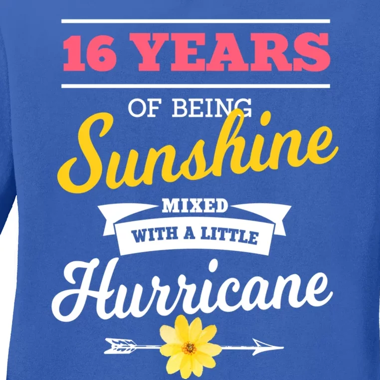 16 Years Of Sunshine Mixed With A Little Hurricane Sassy Gift Ladies Long Sleeve Shirt