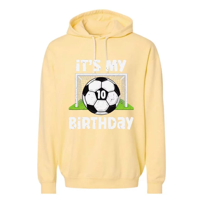 10 Years Old Soccer 10th Birthday Player Bday Party Garment-Dyed Fleece Hoodie