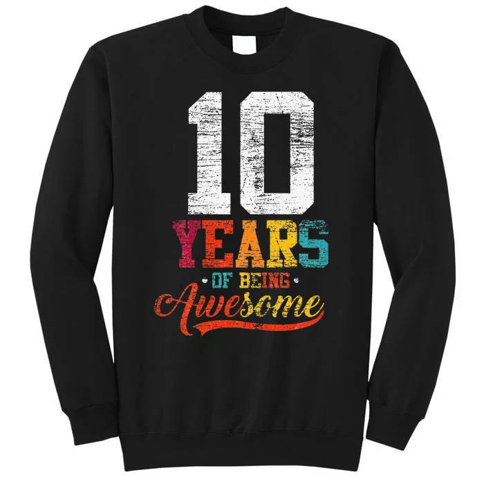 10 Years Of Being Awesome Gifts 10 Years Old 10th Birthday Tall Sweatshirt