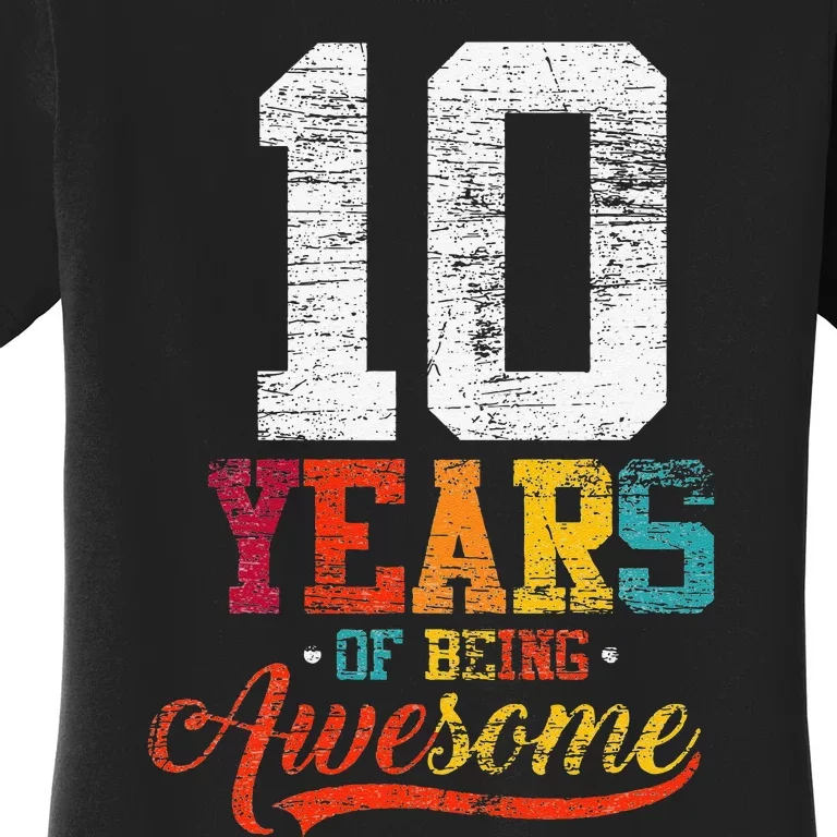 10 Years Of Being Awesome Gifts 10 Years Old 10th Birthday Women's T-Shirt