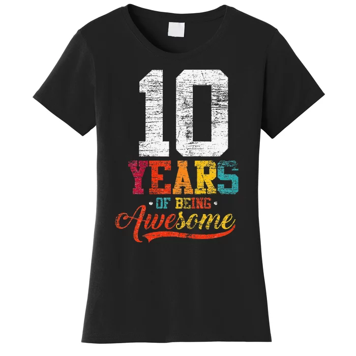 10 Years Of Being Awesome Gifts 10 Years Old 10th Birthday Women's T-Shirt