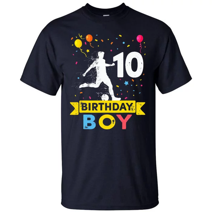 10 Year Old Birthday Soccer 10th Birthday Tall T-Shirt