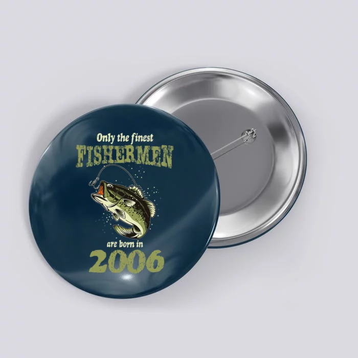 18 Year Old Fishing Fishermen Are Born In 2006 18th Birthday Button