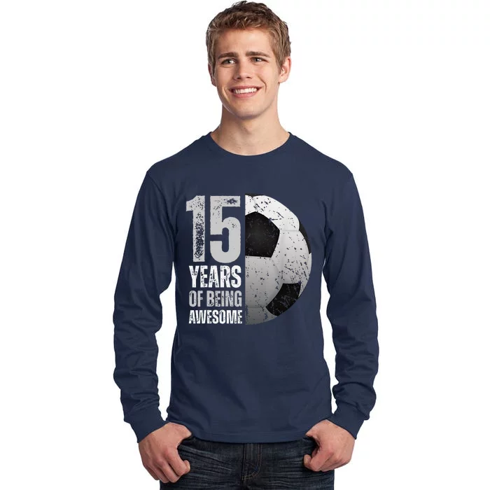 15 Year Old Soccer 15th Birthday Player Bday Party Tall Long Sleeve T-Shirt