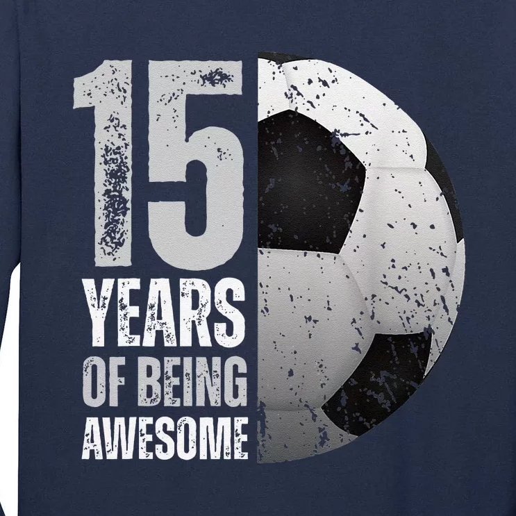 15 Year Old Soccer 15th Birthday Player Bday Party Tall Long Sleeve T-Shirt