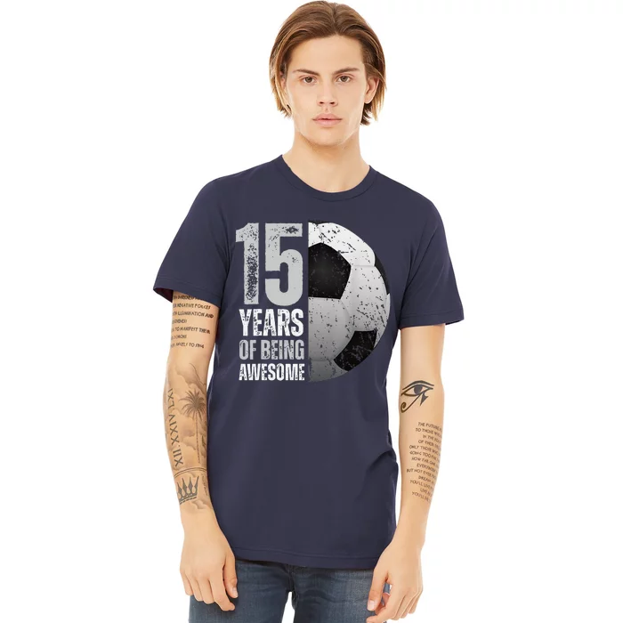 15 Year Old Soccer 15th Birthday Player Bday Party Premium T-Shirt