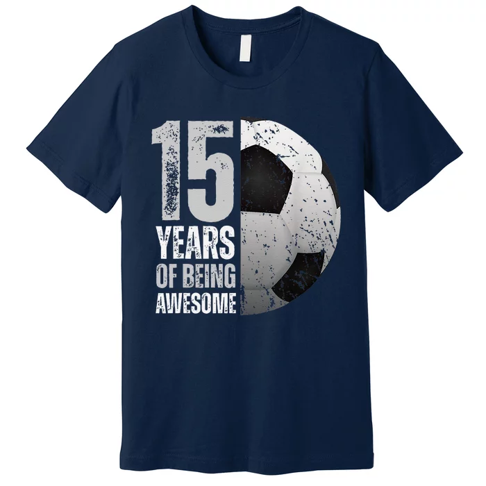 15 Year Old Soccer 15th Birthday Player Bday Party Premium T-Shirt