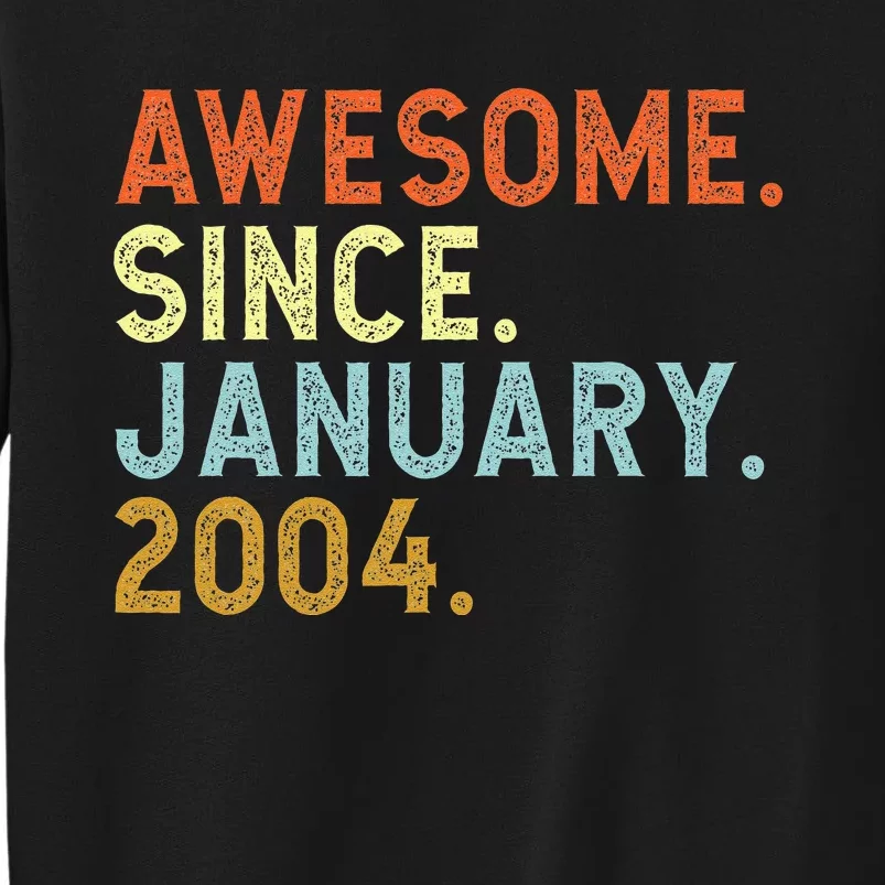 19 Years Old Awesome Since January 2004 18th 19 Birthday Tall Sweatshirt