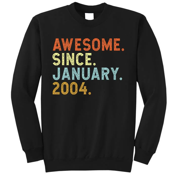 19 Years Old Awesome Since January 2004 18th 19 Birthday Tall Sweatshirt