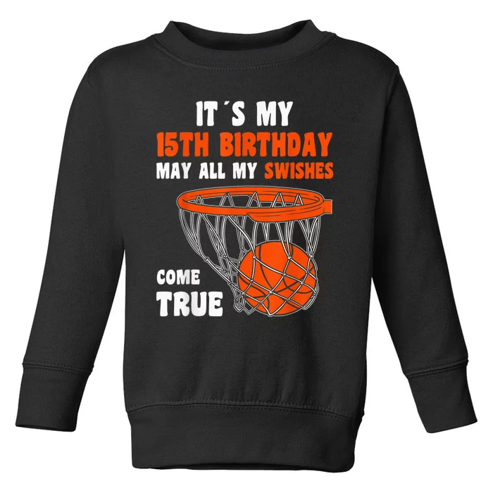 15 Year Old Happy 15th Birthday Basketball 15th Birthday Toddler Sweatshirt