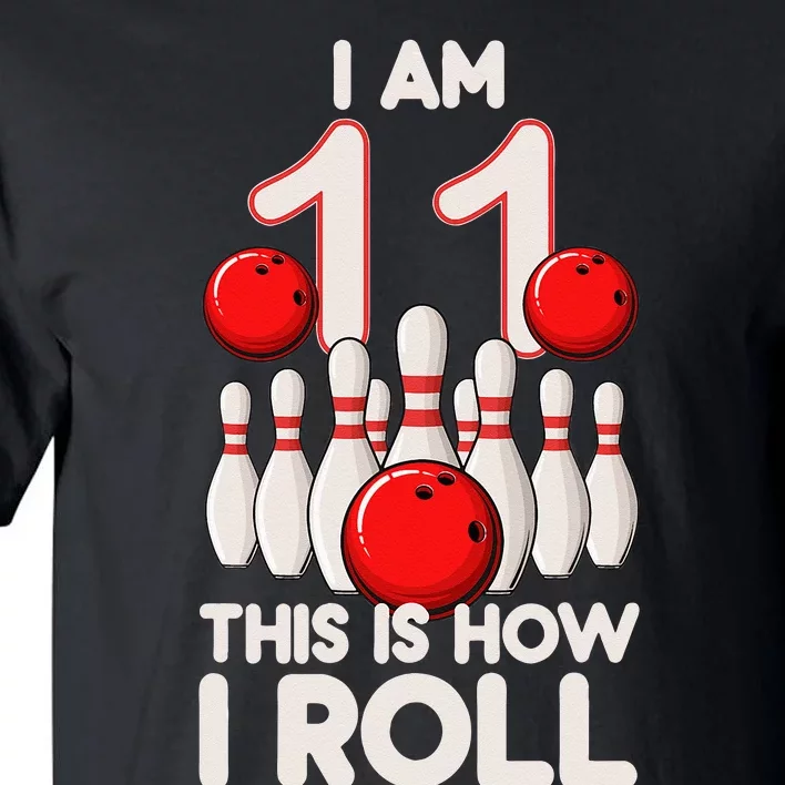 11 Year Old Bowling Party 11th Birthday Is How I Roll Tall T-Shirt