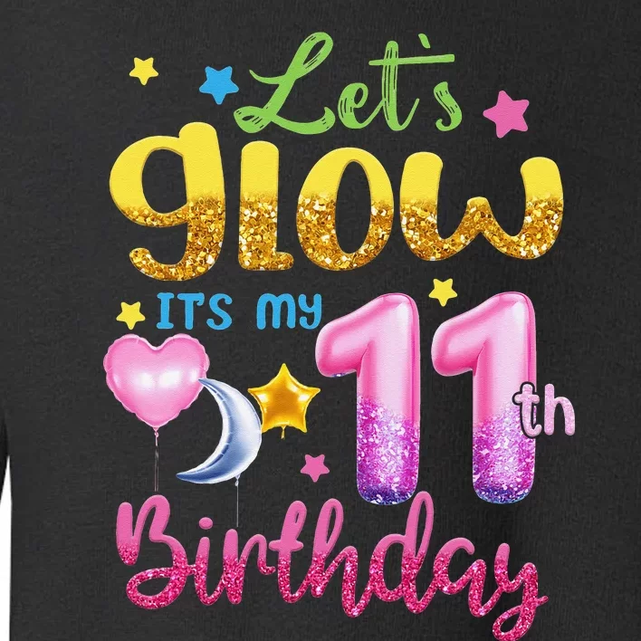 11 Years Old Let's Glow It's My 11th Birthday Toddler Sweatshirt