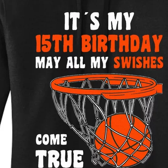 15 Year Old Happy 15th Birthday Basketball 15th Birthday Women's Pullover Hoodie