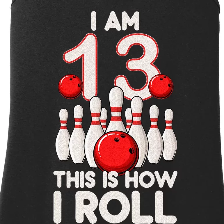 13 Year Old Bowling Party 13th Birthday Is How I Roll Ladies Essential Tank