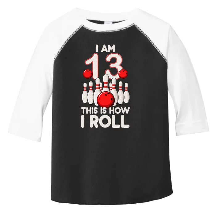 13 Year Old Bowling Party 13th Birthday Is How I Roll Toddler Fine Jersey T-Shirt