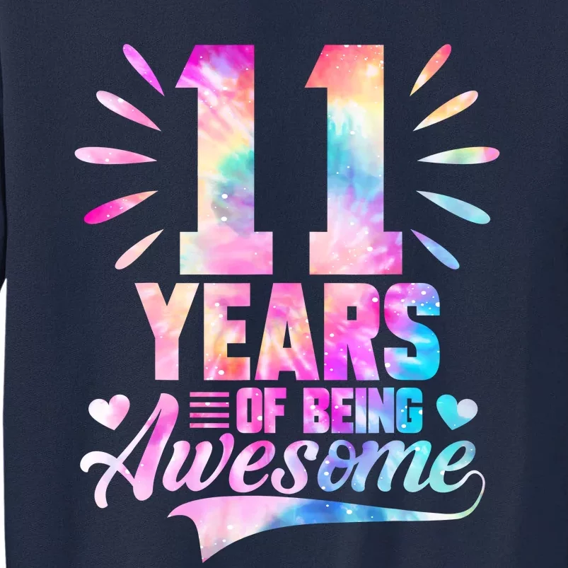 11 Years Old 11th Birthday Tie Dye Being Awesome Tall Sweatshirt