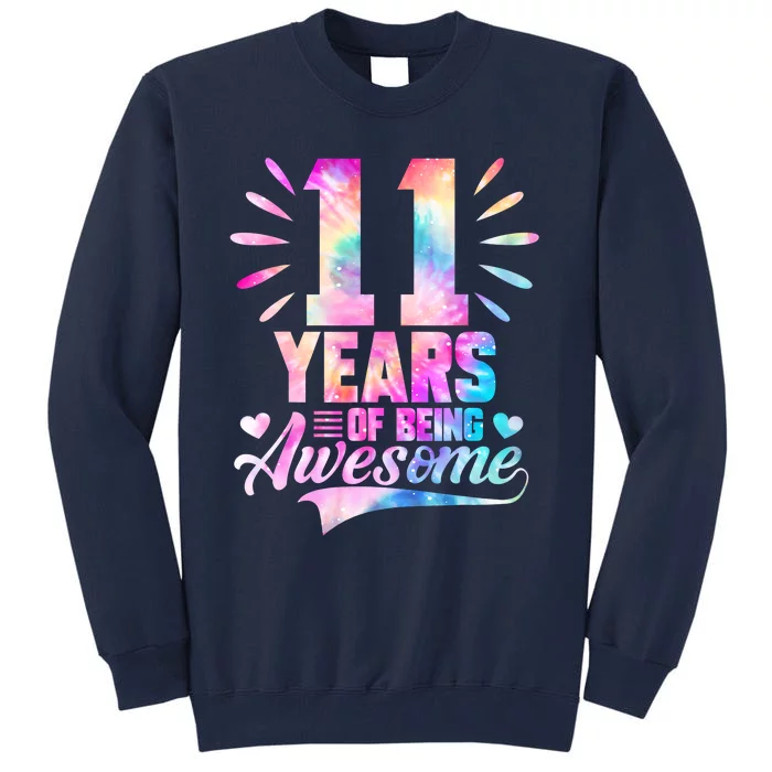 11 Years Old 11th Birthday Tie Dye Being Awesome Tall Sweatshirt