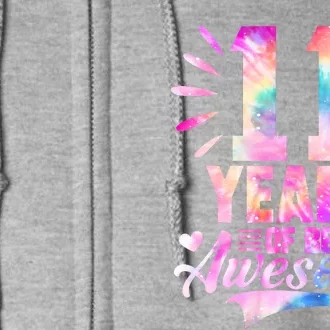 11 Years Old 11th Birthday Tie Dye Being Awesome Full Zip Hoodie