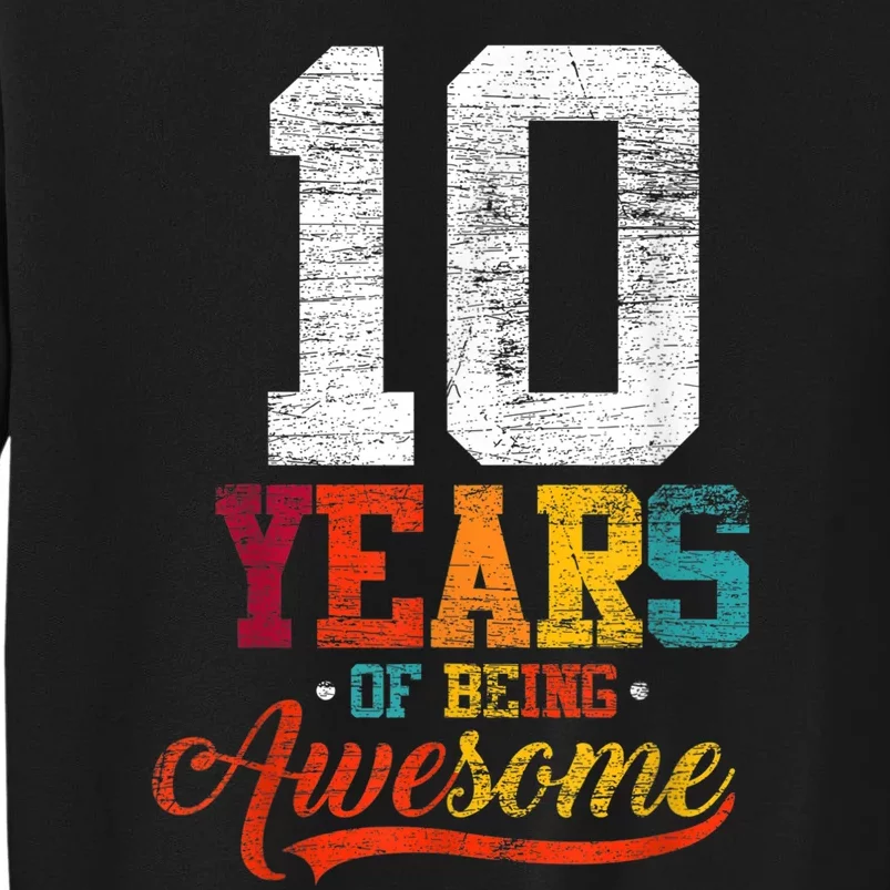 10 Years Of Being Awesome Gifts 10 Years Old 10th Birthday Tall Sweatshirt