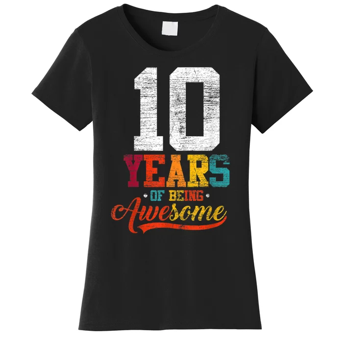 10 Years Of Being Awesome Gifts 10 Years Old 10th Birthday Women's T-Shirt