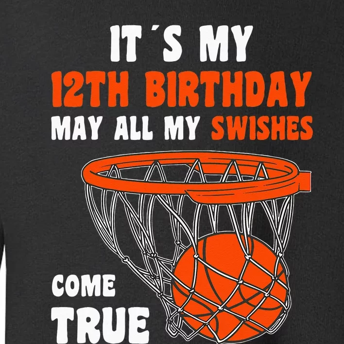 12 Year Old Happy 12th Birthday Basketball 12th Birthday Toddler Sweatshirt