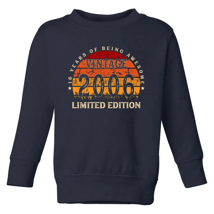 16 Year Old Gifts Retro Vintage 2006 Limited Edition 16th Birthday Toddler Sweatshirt