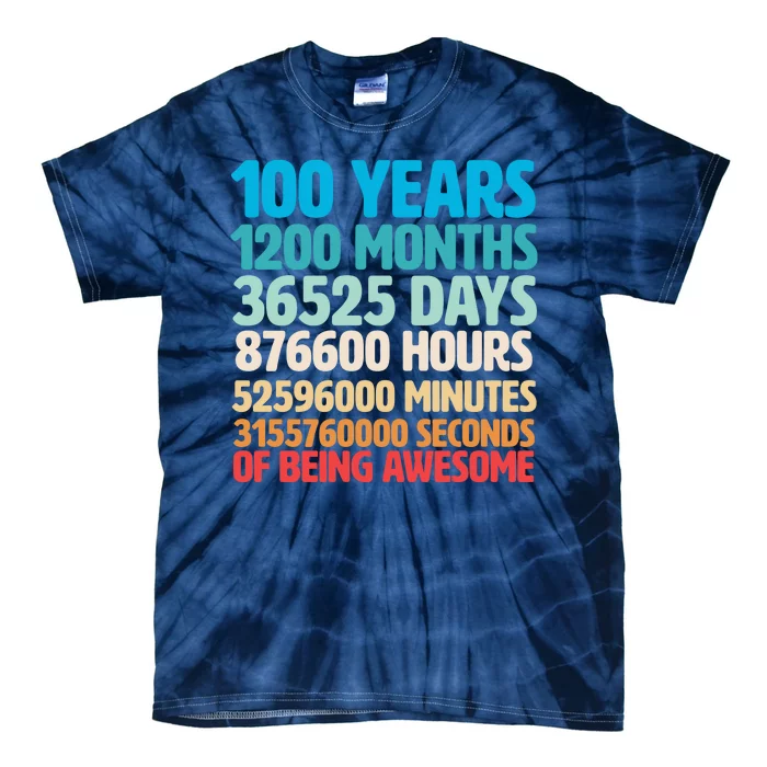 100 Years Of Being Awesome 100th Birthday Time Breakdown Tie-Dye T-Shirt