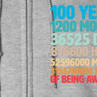 100 Years Of Being Awesome 100th Birthday Time Breakdown Full Zip Hoodie