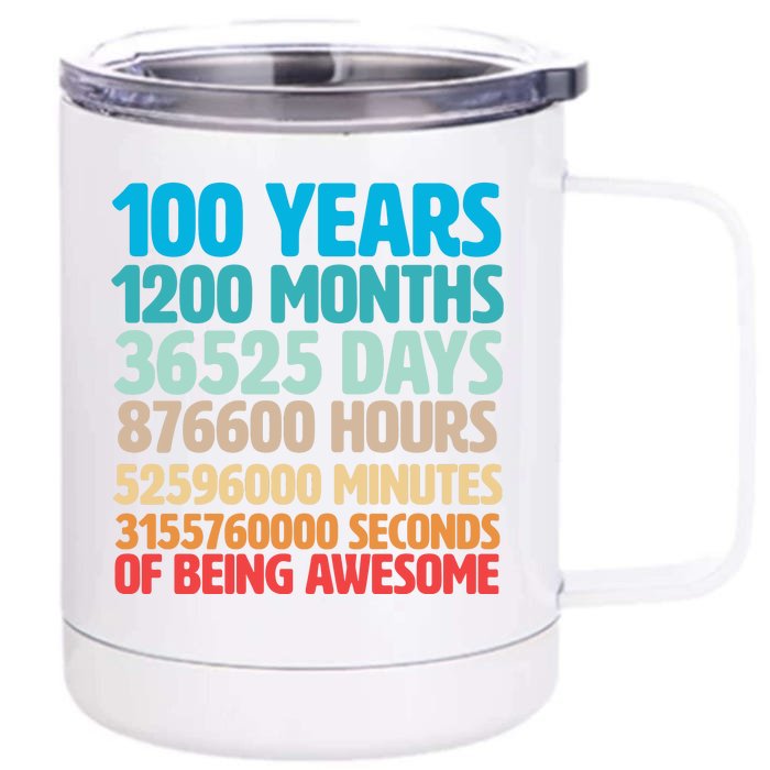 100 Years Of Being Awesome 100th Birthday Time Breakdown Front & Back 12oz Stainless Steel Tumbler Cup