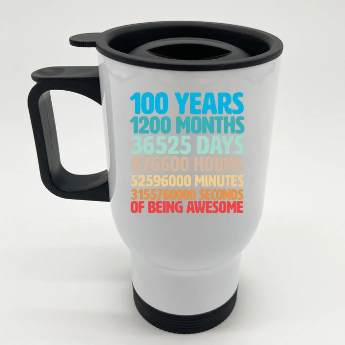 100 Years Of Being Awesome 100th Birthday Time Breakdown Front & Back Stainless Steel Travel Mug