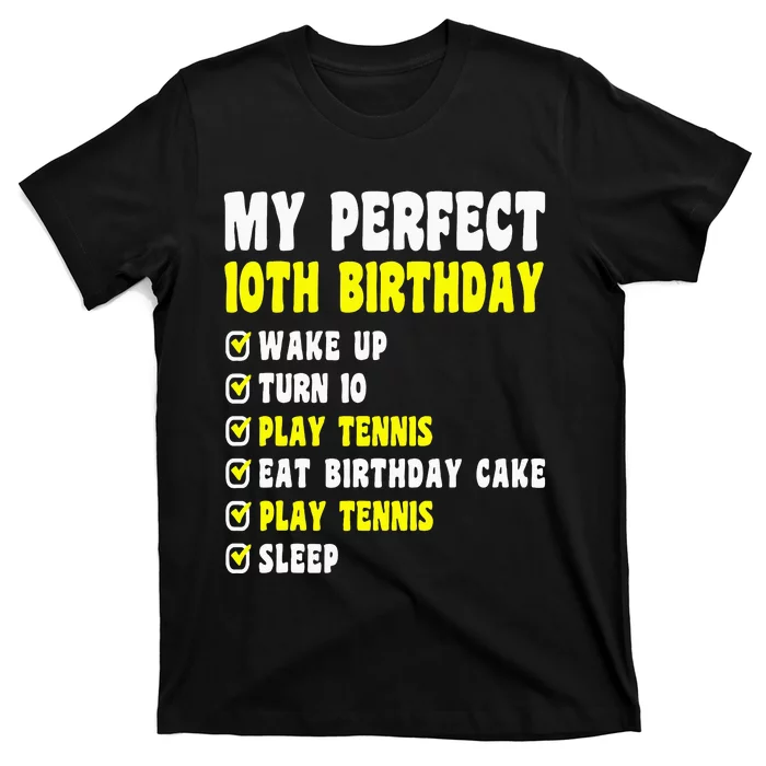 10 Years Old My Perfect 10th Birthday Tennis 10th Birthday T-Shirt