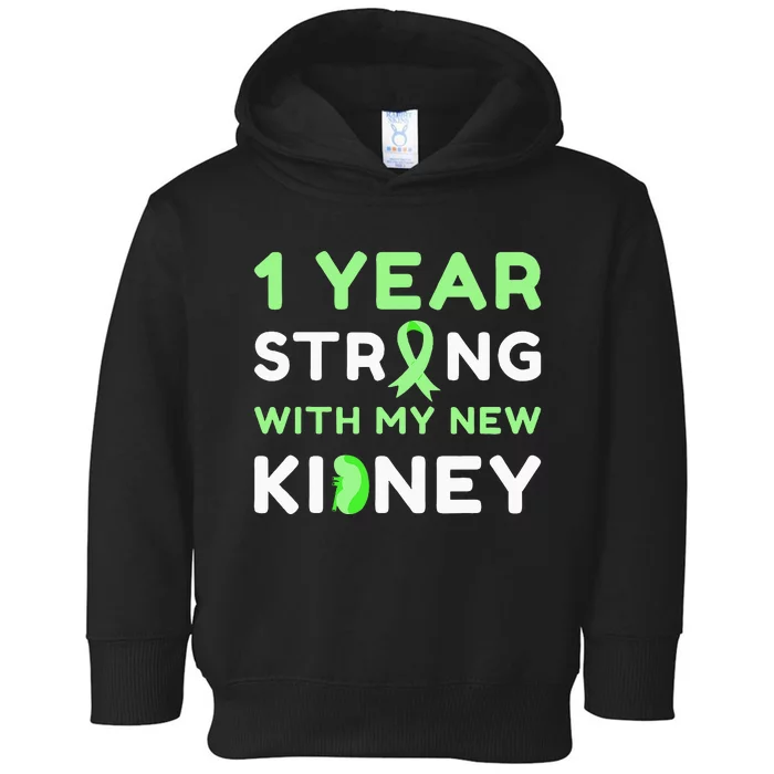 1 Year Strong With My New Kidney Transplant Anniversary Toddler Hoodie