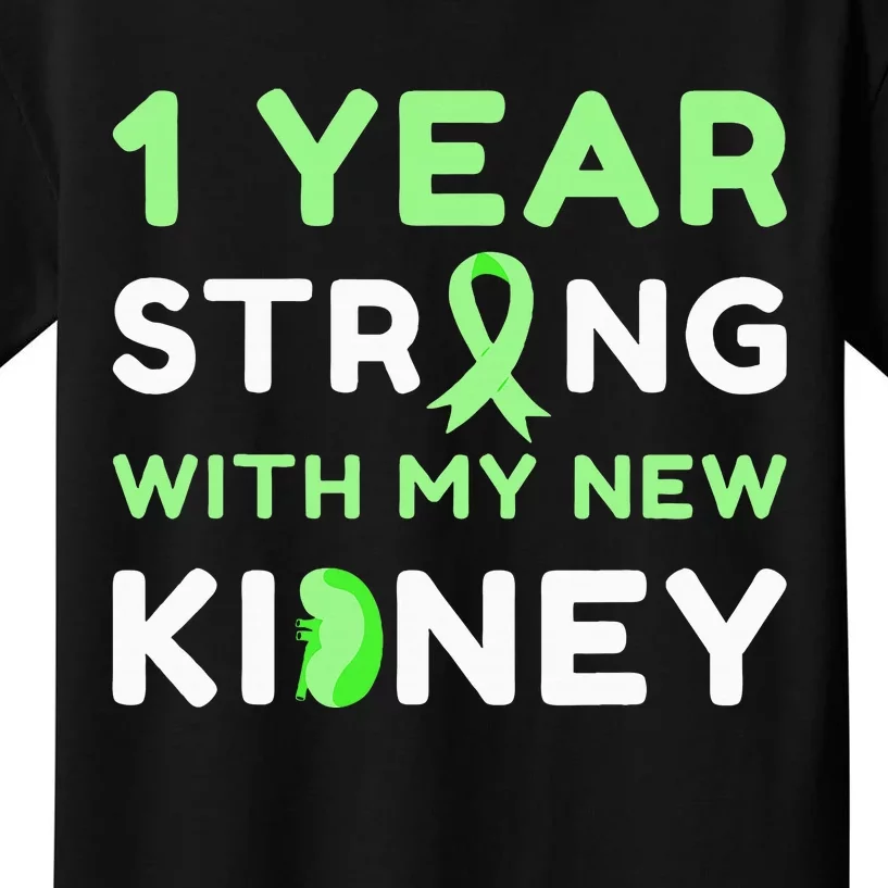 1 Year Strong With My New Kidney Transplant Anniversary Kids T-Shirt