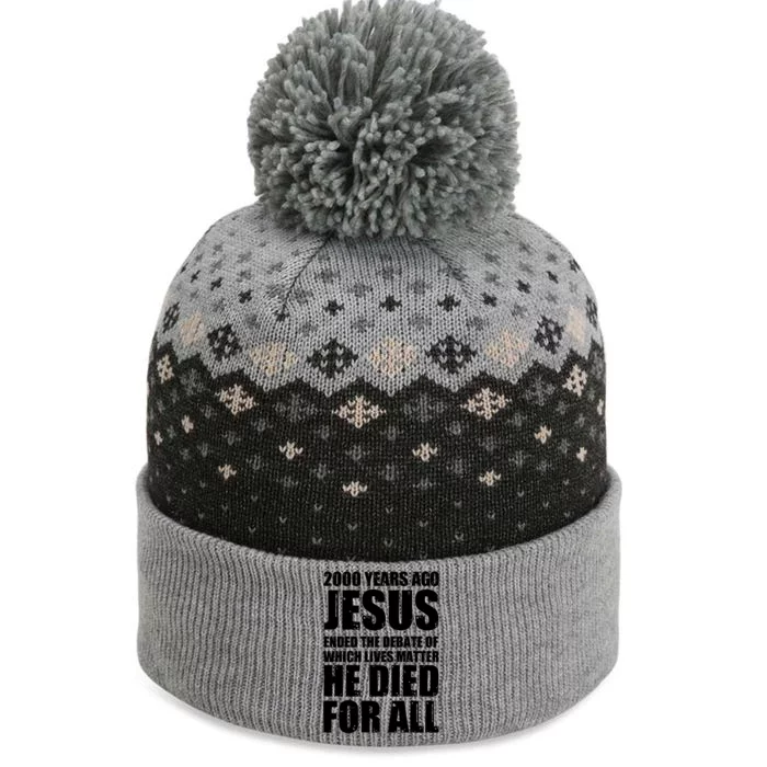 2000 Years Ago Jesus Ended The Debate Of Which Lives Matter The Baniff Cuffed Pom Beanie