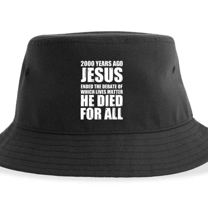 2000 Years Ago Jesus Ended The Debate Of Which Lives Matter Sustainable Bucket Hat