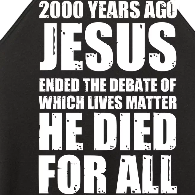 2000 Years Ago Jesus Ended The Debate Of Which Lives Matter Women’s Perfect Tri Rocker Tank