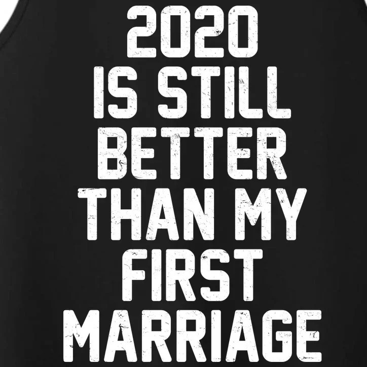 2020 Is Still Better Than My First Marriage Performance Tank