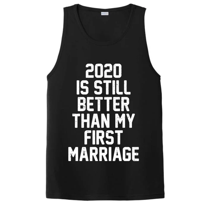 2020 Is Still Better Than My First Marriage Performance Tank