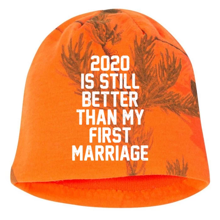 2020 Is Still Better Than My First Marriage Kati - Camo Knit Beanie