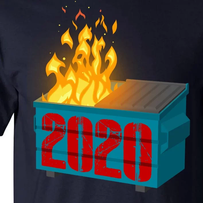 2020 Sucks A Dumpster Fire Tall T-Shirt